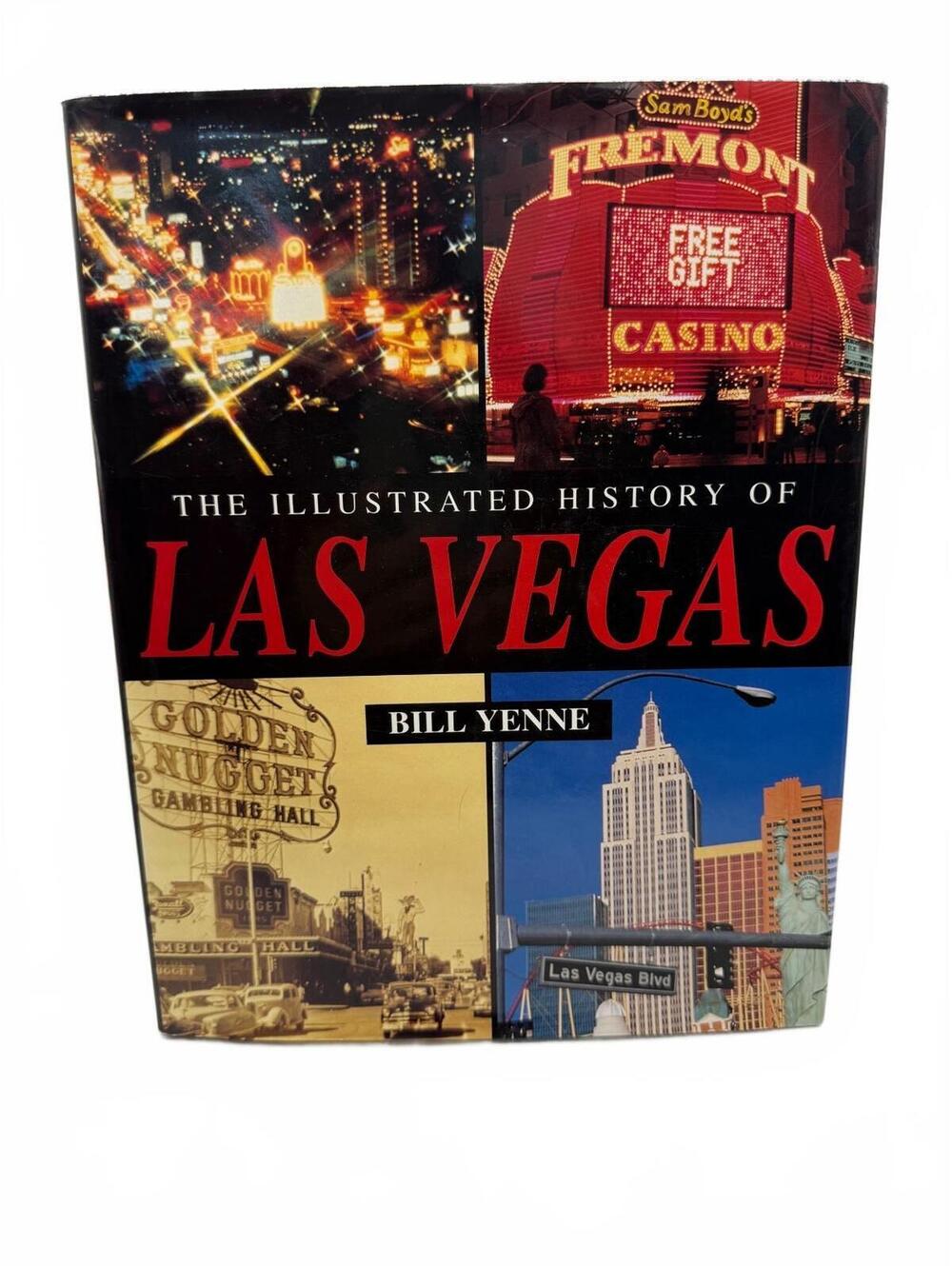 The Illustrated History of Las Vegas by Bill Yenne Hardcover Book